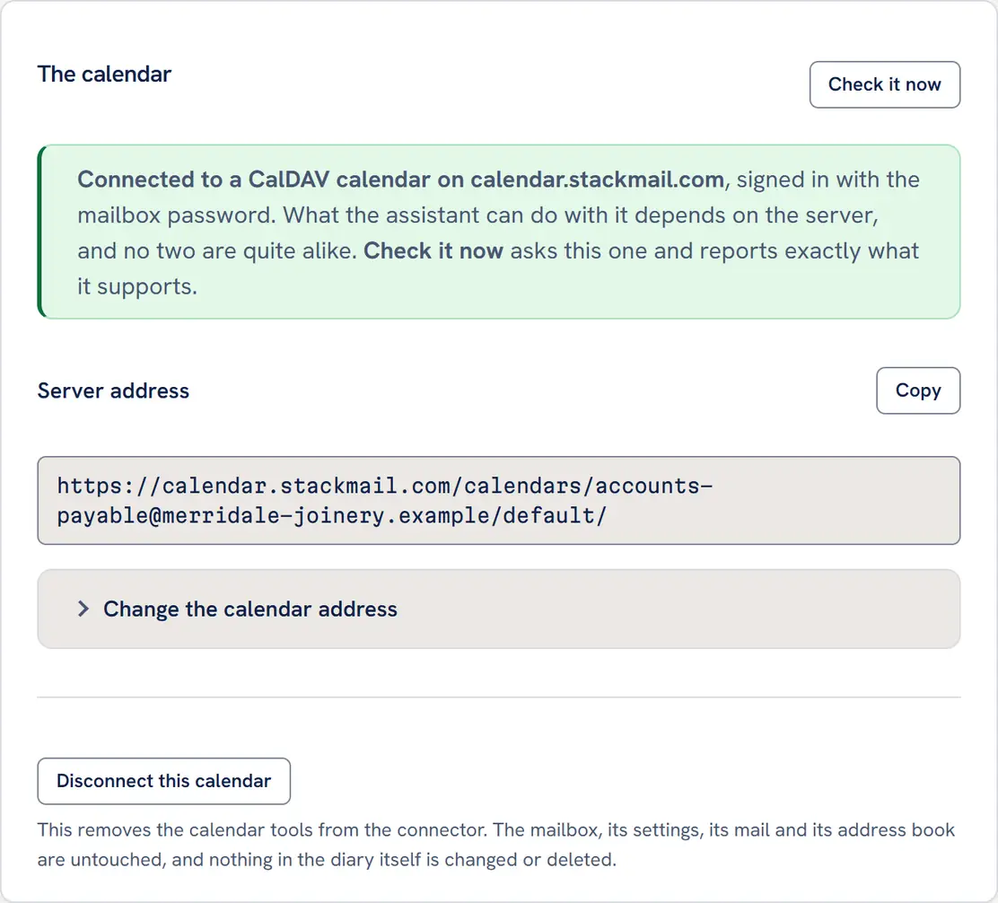 The calendar card on the Connection tab of the Mailbox MCP control panel, connected: a green note reading Connected to a CalDAV calendar on calendar.stackmail.com, signed in with the mailbox password; the server address in a copy field, a StackMail path with the mailbox address in it; a Change the calendar address disclosure; and a Disconnect this calendar button with a line saying the mailbox, its settings and its mail are untouched.