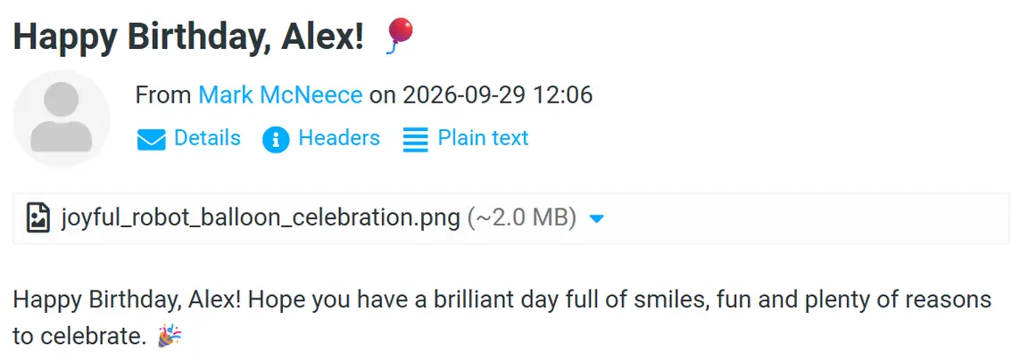 Webmail showing the message "Happy Birthday, Alex!" as it arrived, with joyful_robot_balloon_celebration.png, about 2.0 MB, attached, above a short happy-birthday note.