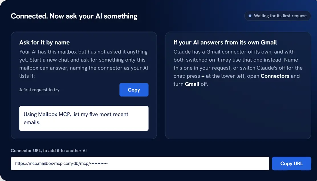 The Mailbox MCP control panel once a Gmail mailbox is connected: Connected. Now ask your AI something, a first request to copy, a note headed If your AI answers from its own Gmail, and the connector URL with its key hidden.